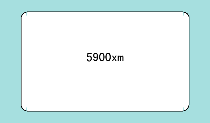5900xm