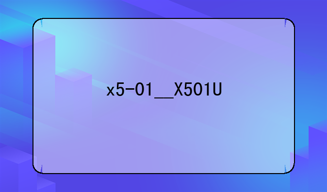 x5-01__X501U