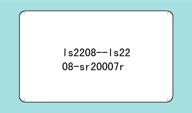 ls2208--ls2208-sr20007r