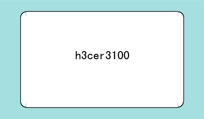 h3cer3100