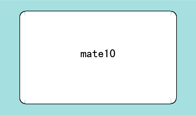 mate10